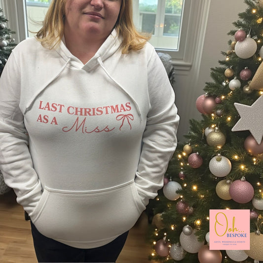 Last Christmas As A Miss/First Christmas as a Mrs Hoodie